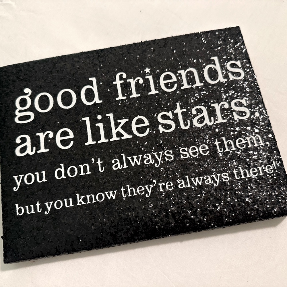 Good Friends are Like Stars Sign Decir